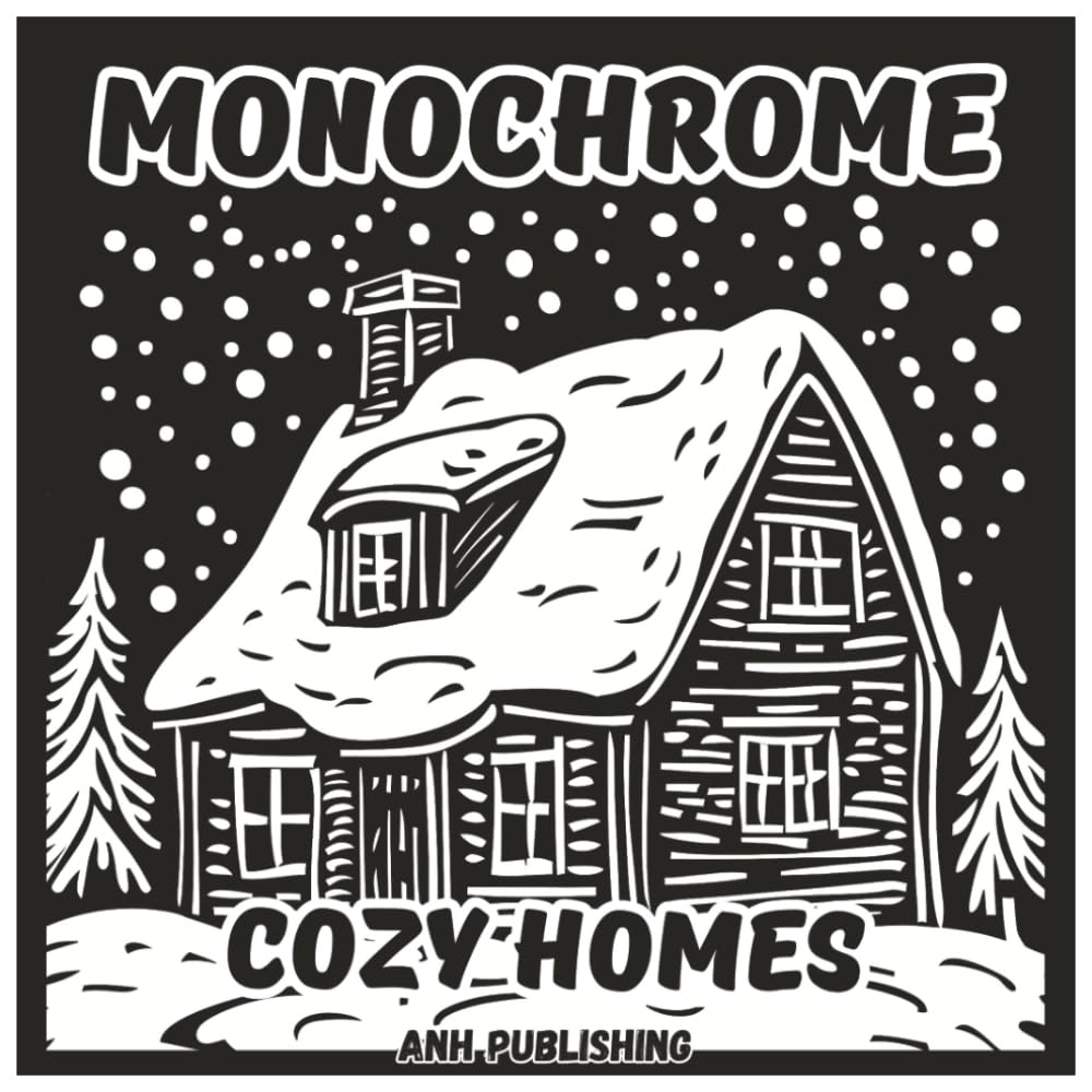 Monochrome Cozy Homes: Easy Coloring Book For Adults and Seniors: Simple, Relaxing Cottage Illustrations for Stress Relief and Mindful Coloring (Monochrome Series)