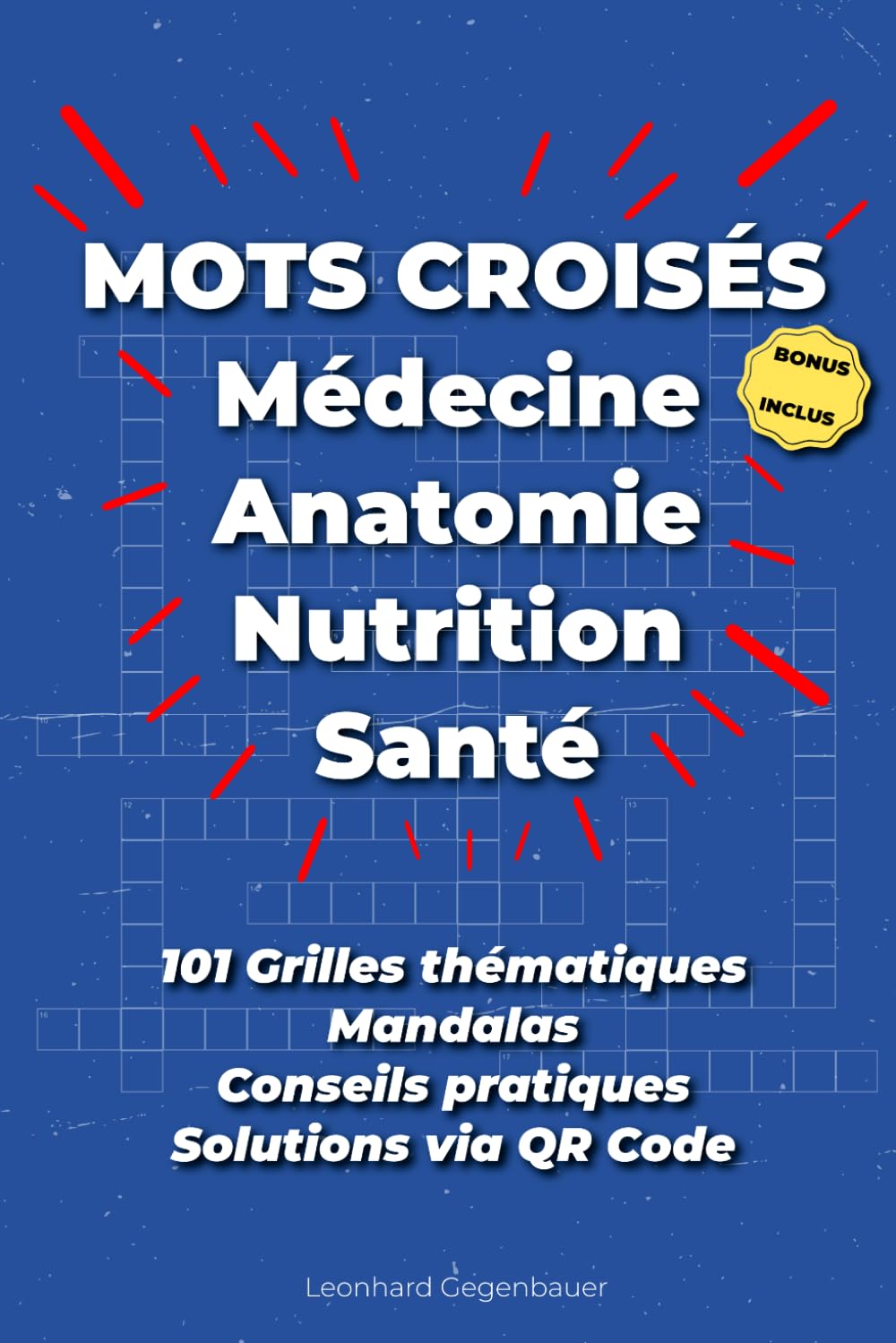 Mots Croisés Médecine : Anatomie, Nutrition et Santé: 101 grilles thématiques — corps humain, systèmes biologiques, fiches pratiques et mandalas à colorier