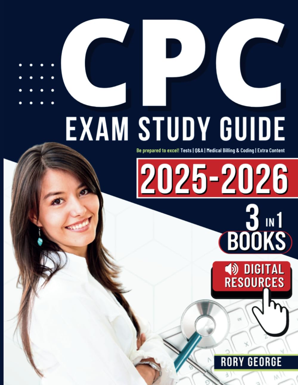 CPC Exam Study Guide: Be prepared to excel! Tests | Q&A | Medical Billing & Coding | Extra Content
