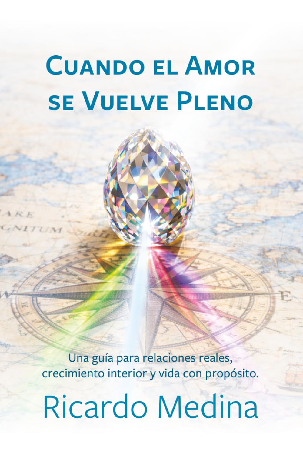 Cuando el Amor se Vuelve Pleno: Una guía para relaciones reales, crecimiento interior y propósito.