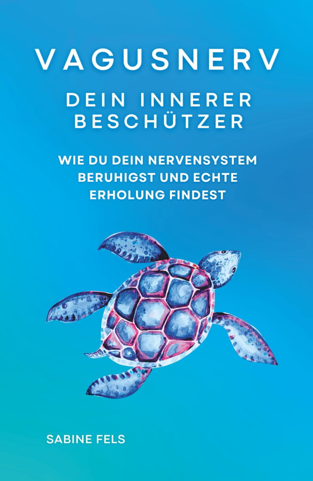 Vagusnerv - Dein innerer Beschützer: Wie du dein Nervensystem beruhigst und echte Erholung findest