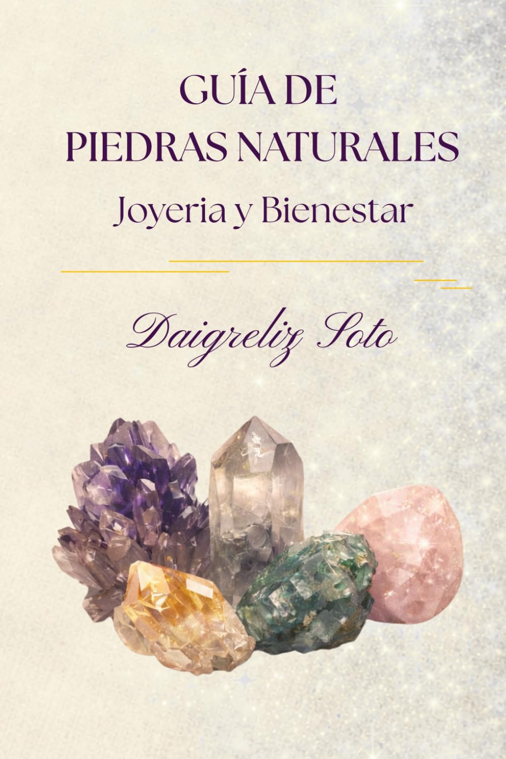 GUIA DE PIEDRAS NATURALES: Joyeria y Bienestar