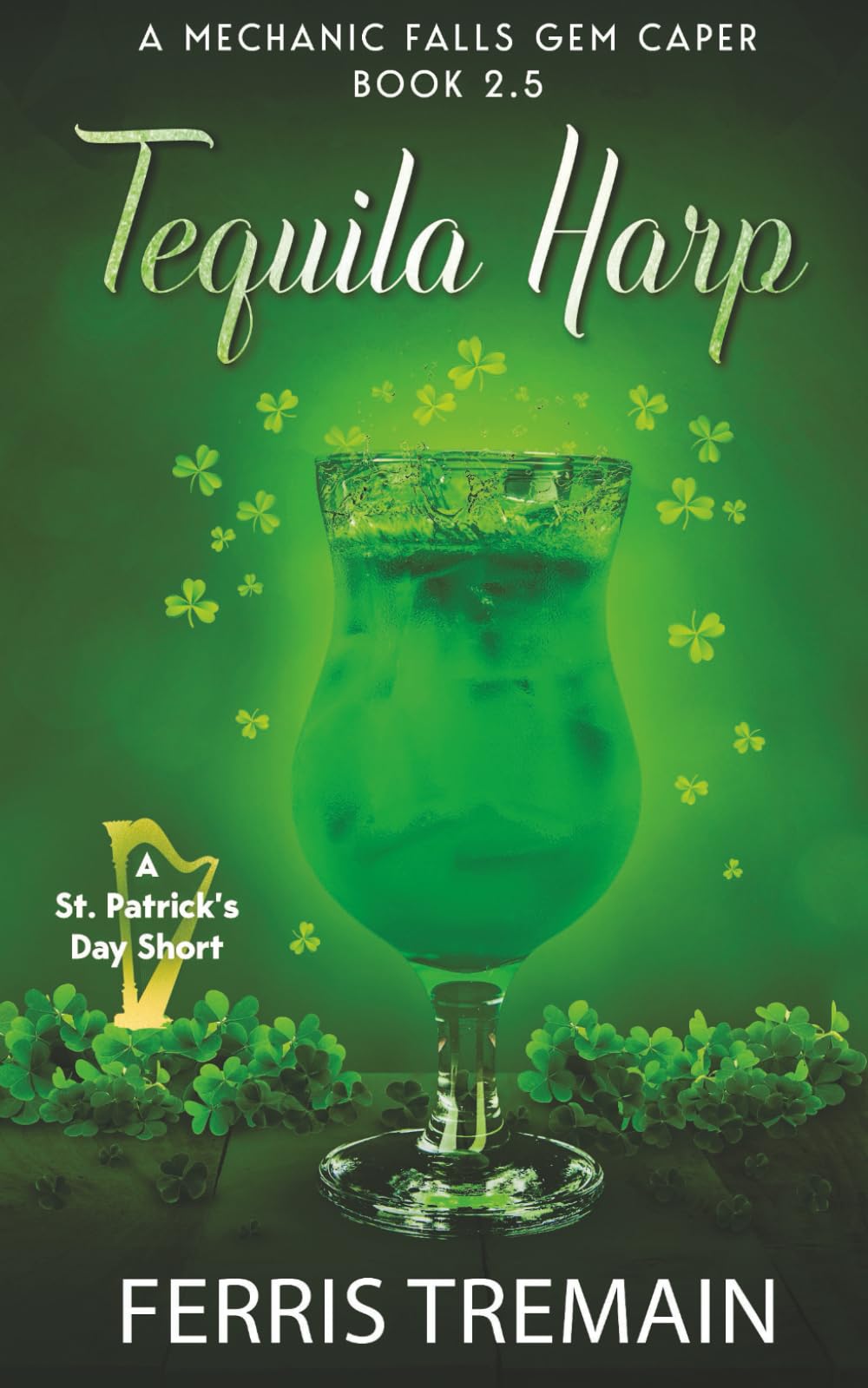 Tequila Harp: A St. Patrick's Day Short (A Mechanic Falls Gem Caper)