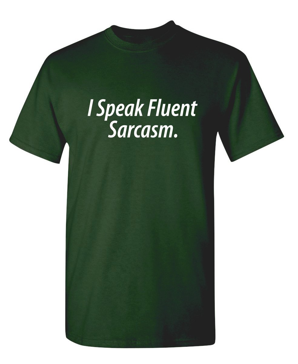 I Speak Fluent Sarcasm Mens Funny T Shirts, Classic Mens Graphic Tees for Everyday Wear, Unique Men's Novelty Shirts