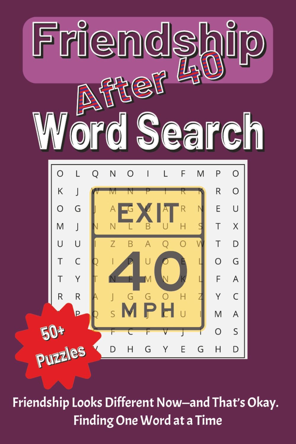 Friendship After 40: A Thoughtful Word Search About Connection, Change, and Finding Your People (Life Is Loud. These Puzzles Are Quiet Collection.)