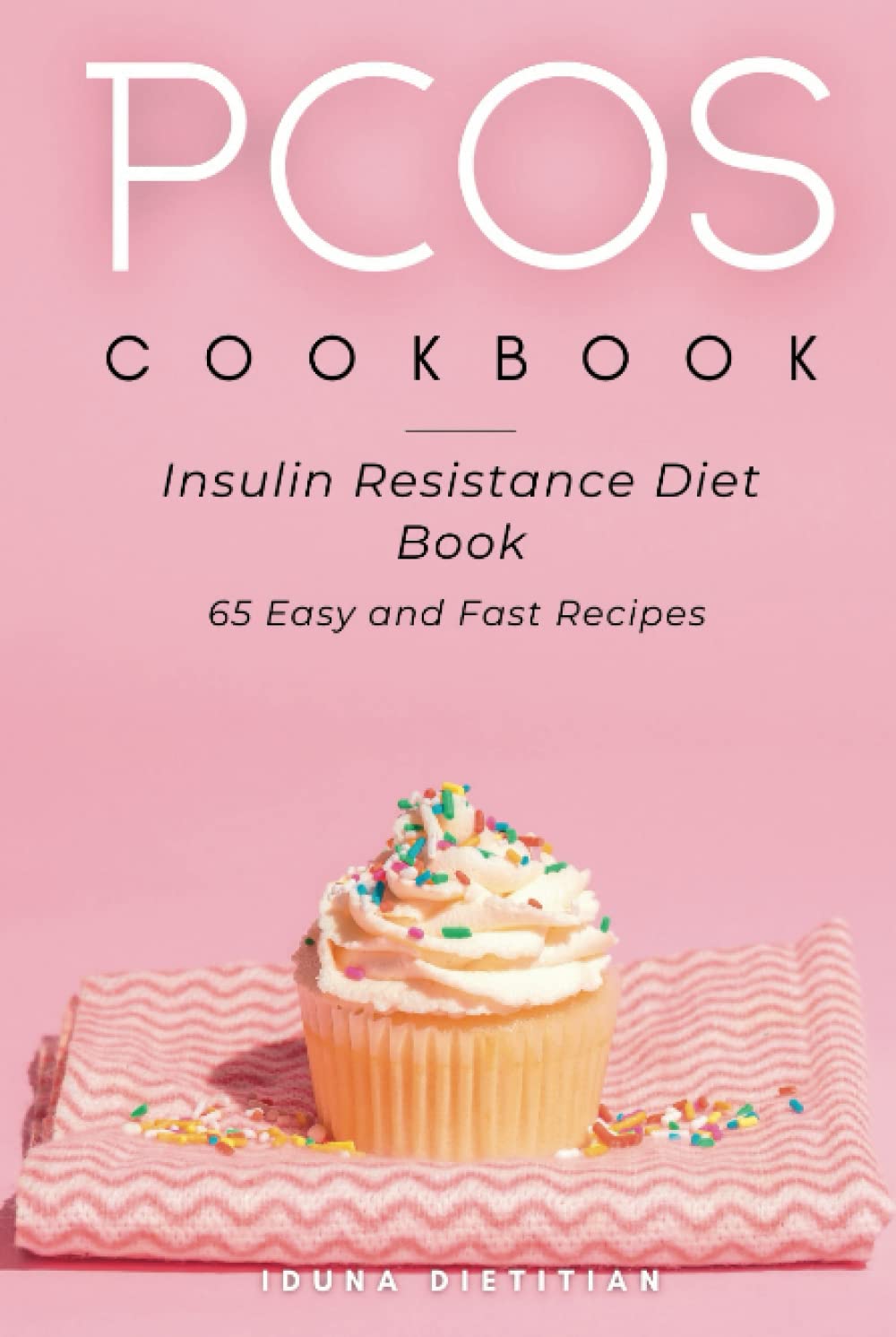 PCOS Cookbook: Easy and Healthy Recipe Book | For People on the Insulin Resistance Diet
