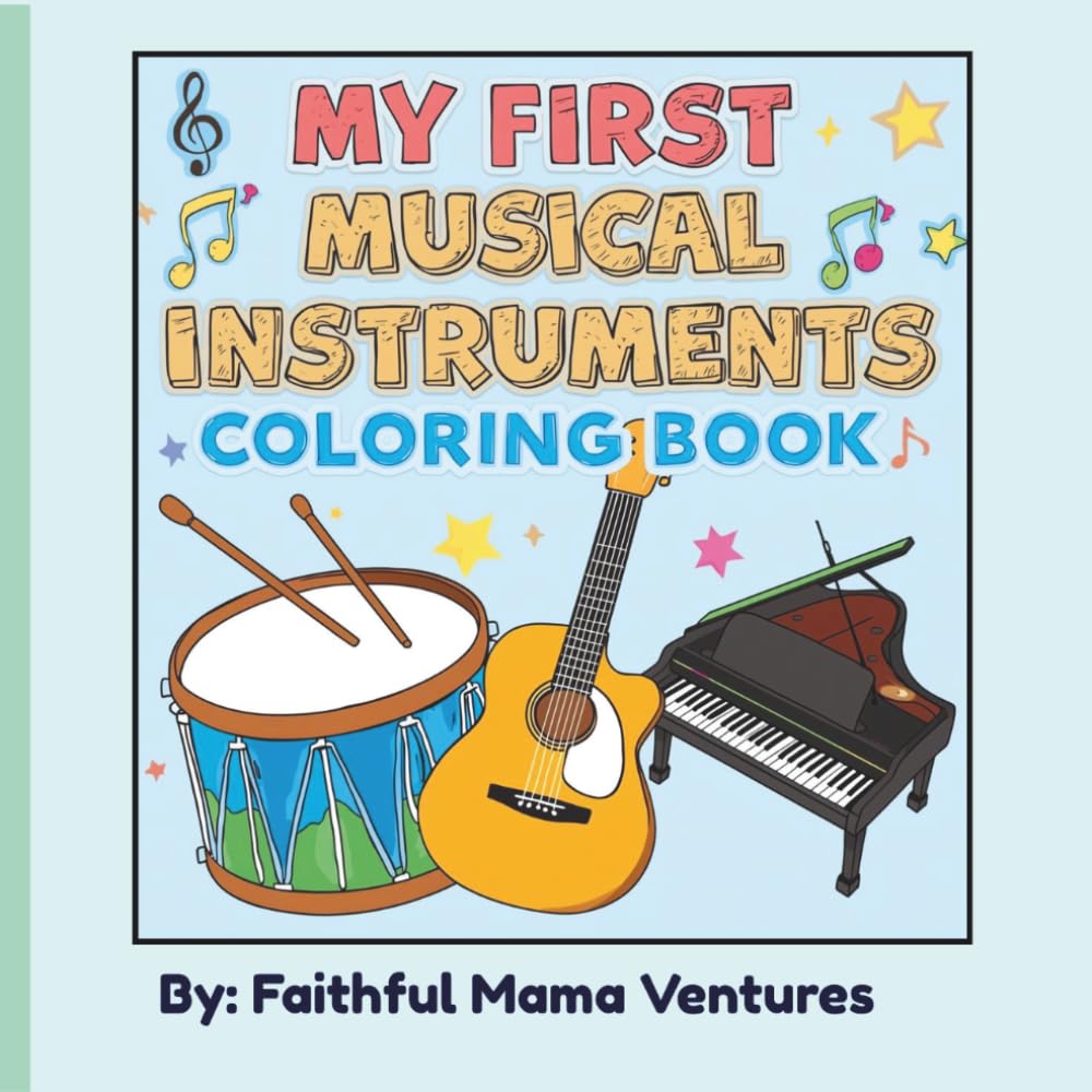 My First Musical Instrument Coloring Book: Fun and Easy Musical Instrument Coloring Pages for Kids