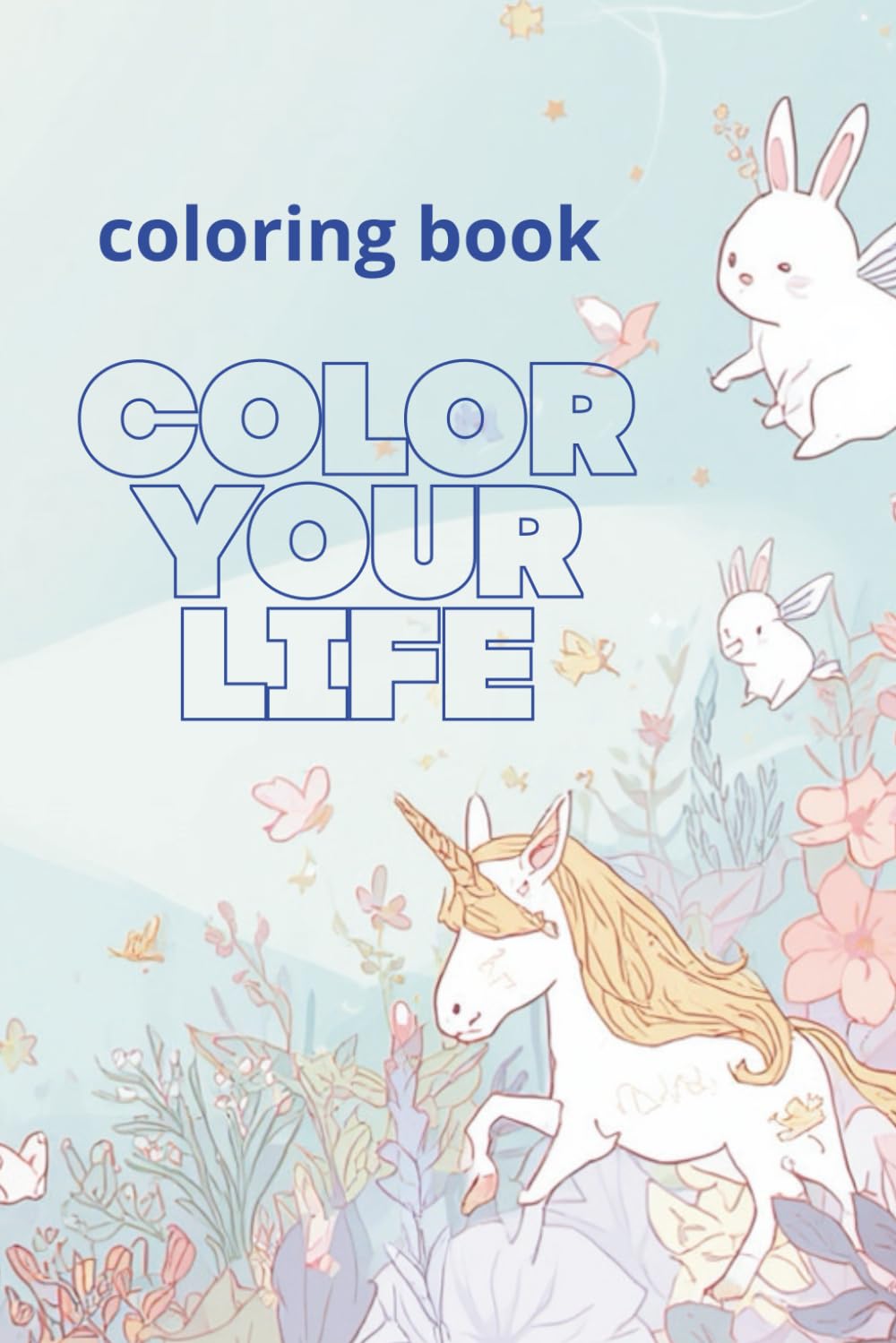 Color your life: Coloring book