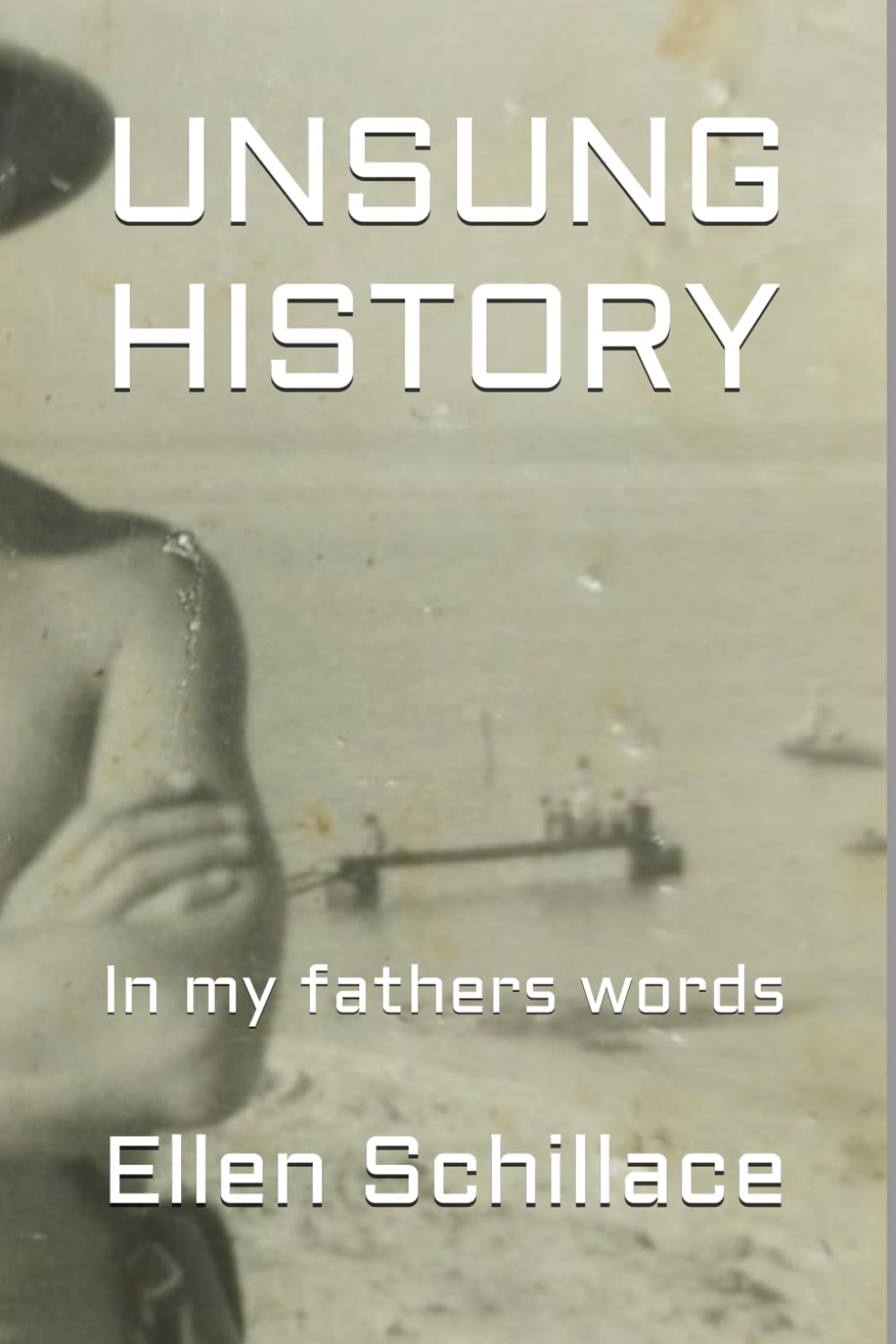 UNSUNG HISTORY: In my fathers words...and drawings