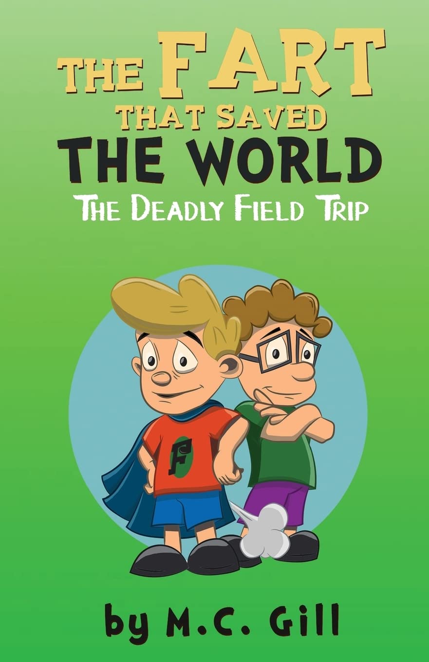 The Fart That Saved the World: The Deadly Field Trip: Volume 2