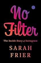 No Filter: The Inside Story of Instagram