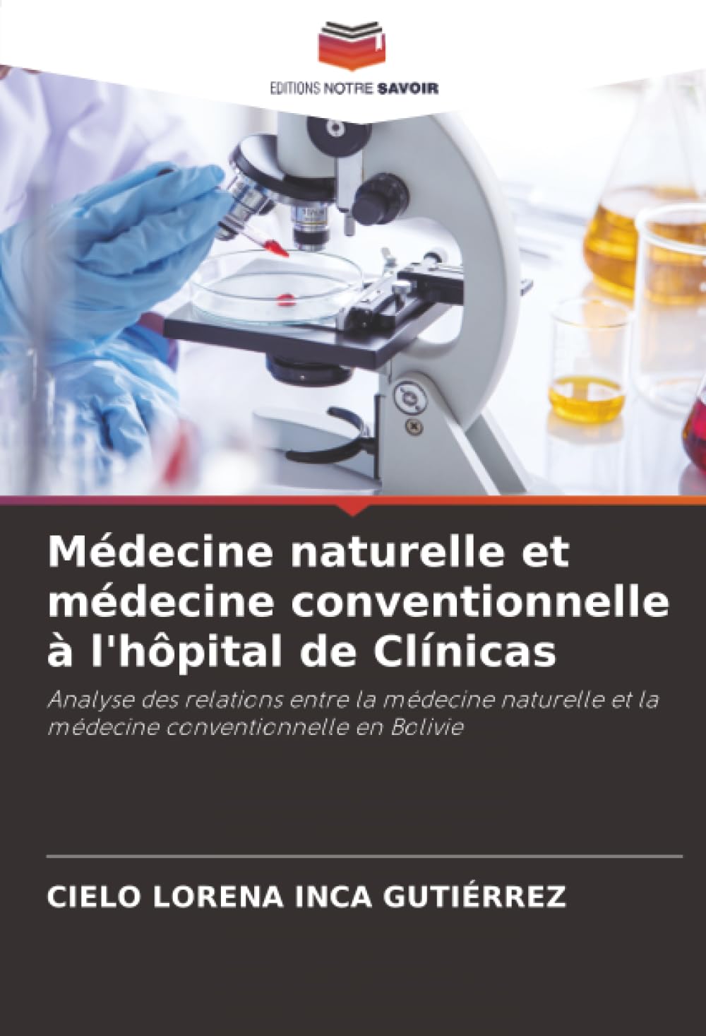 Médecine naturelle et médecine conventionnelle à l'hôpital de Clínicas: Analyse des relations entre la médecine naturelle et la médecine conventionnelle en Bolivie