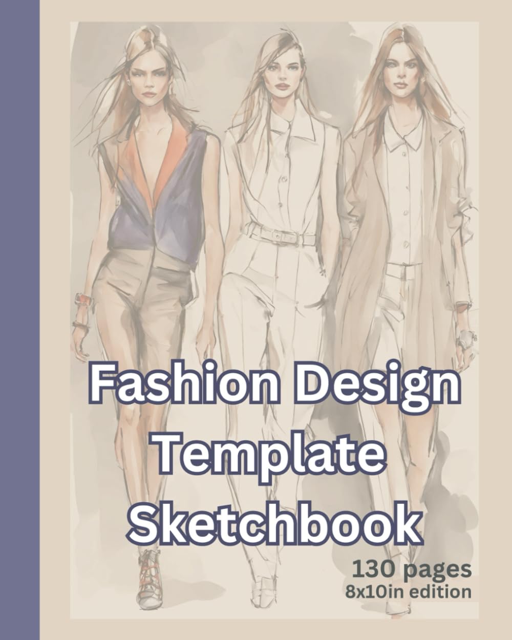 Fashion Design Template Sketchbook 8x10inch: 165 female model templates 8×10 edition Fashion Design Template Sketchbook 8x10inch: 165 female model templates 8×10 edition