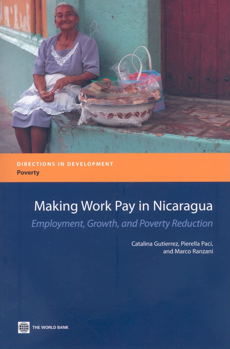 Buy Making Work Pay in Nicaragua: Employment, Growth, and Poverty Reduction (Directions in Development) — BookShops.in