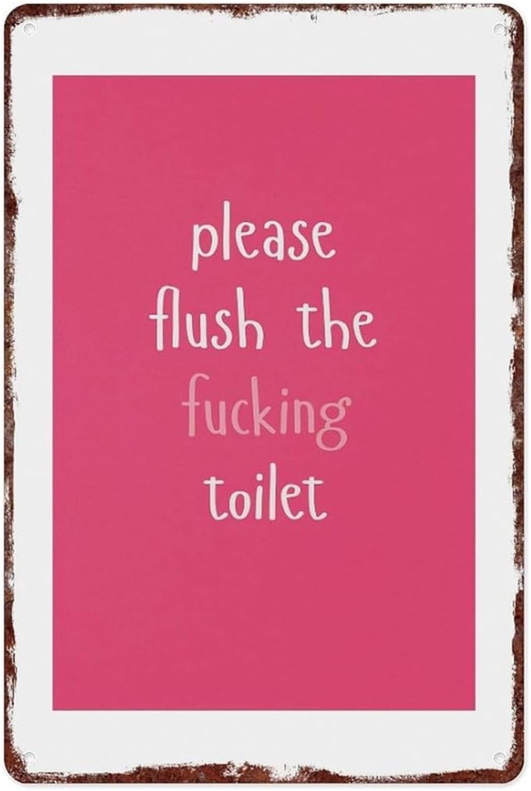 ZDVHOMCB Aluminum Metal Wall-Art Flush The Fucking Toilet Funny Humorous Sign for Bathroom Restroom Guest Bath Home 8 X 12 in
