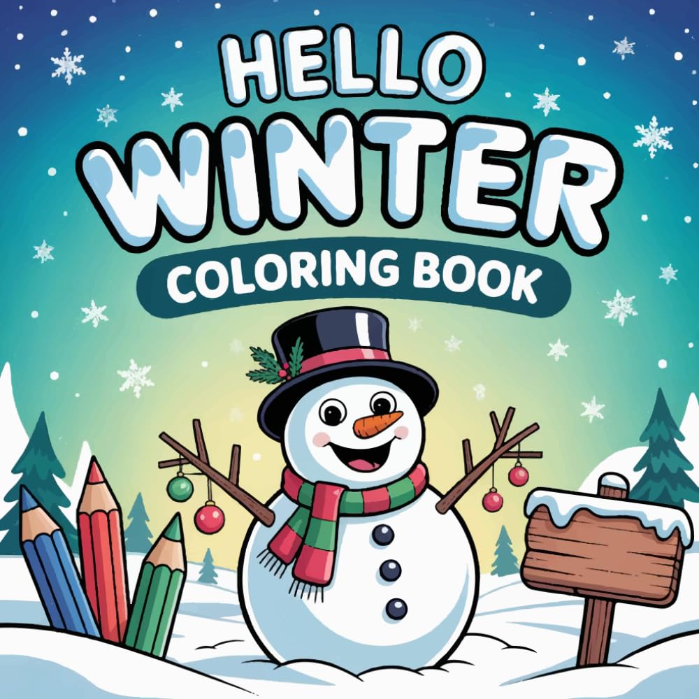 Hello Winter Coloring Book for Kids: Creative winter activity book filled with snow themed illustrations for children