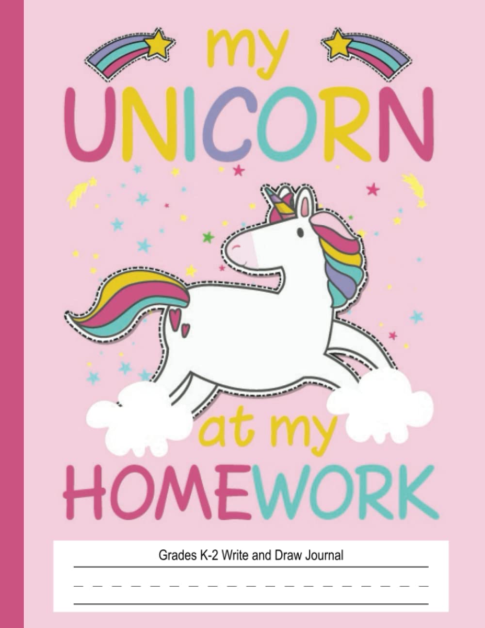My Unicorn Ate My Homework - Primary Story Journal: Dotted Midline and Picture Space | Grades K-2 School Exercise Book | 100 Story Pages Pink (Kids ... Grades K-2, Kindergarten 2nd Grade Workbook