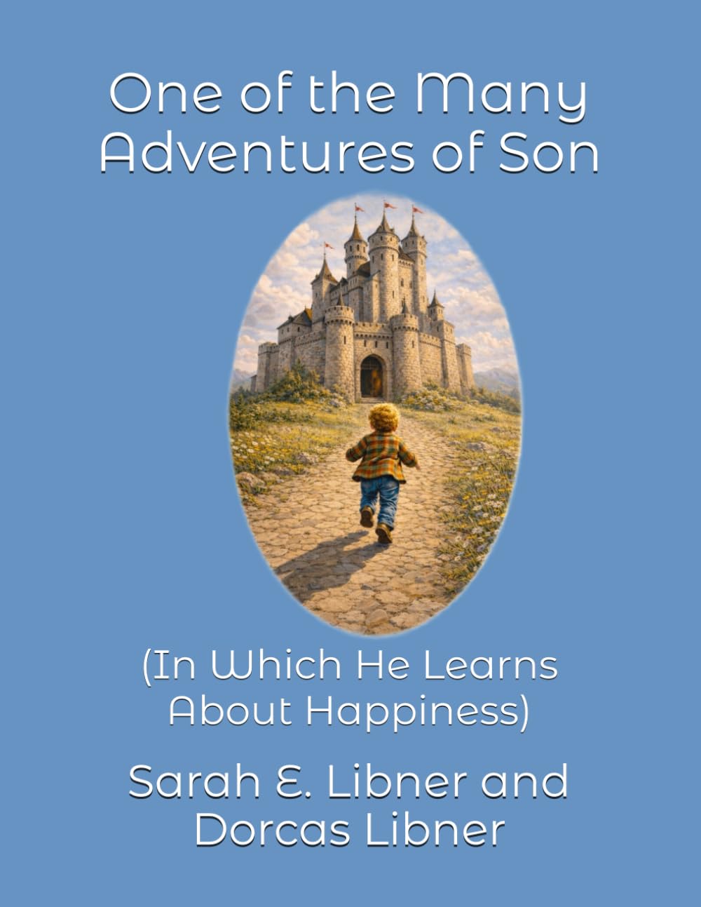 One of the Many Adventures of Son: (In Which He Learns About Happiness)