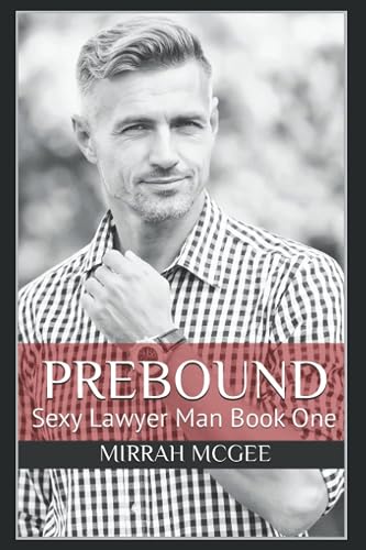 Prebound: Sexy Lawyer Man Book One