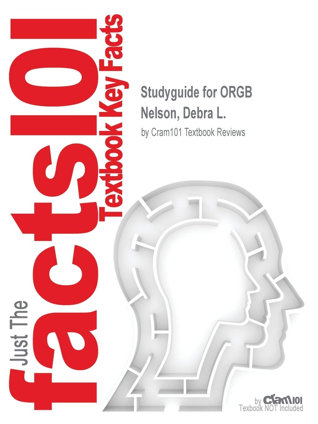 Studyguide for Orgb by Nelson, Debra L., ISBN 9781337071024