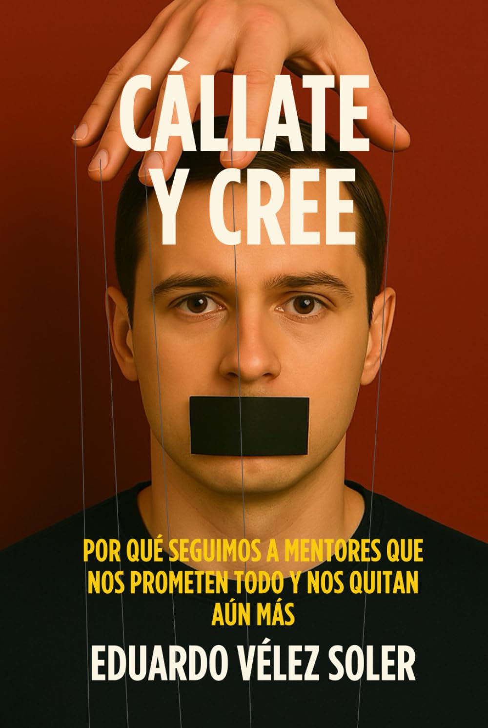 Cállate y cree: Por qué seguimos a mentores que nos prometen todo y nos quitan aún más