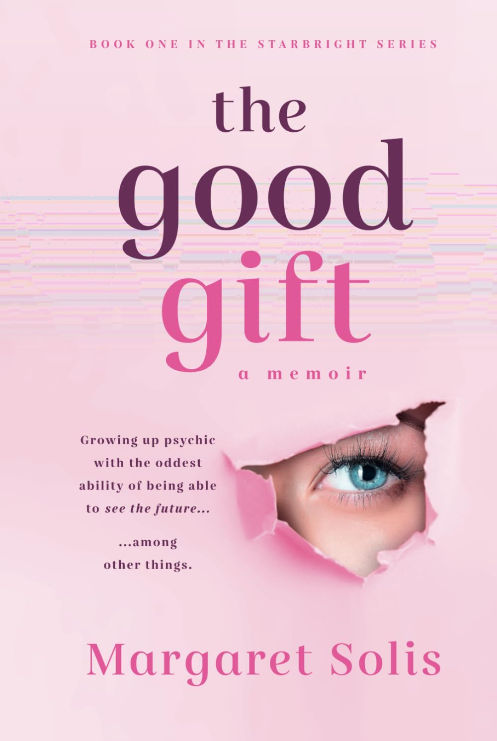 the good gift: the spellbinding memoir about growing up psychic with the oddest ability of being able to see the future… among other things! (StarBright Series)