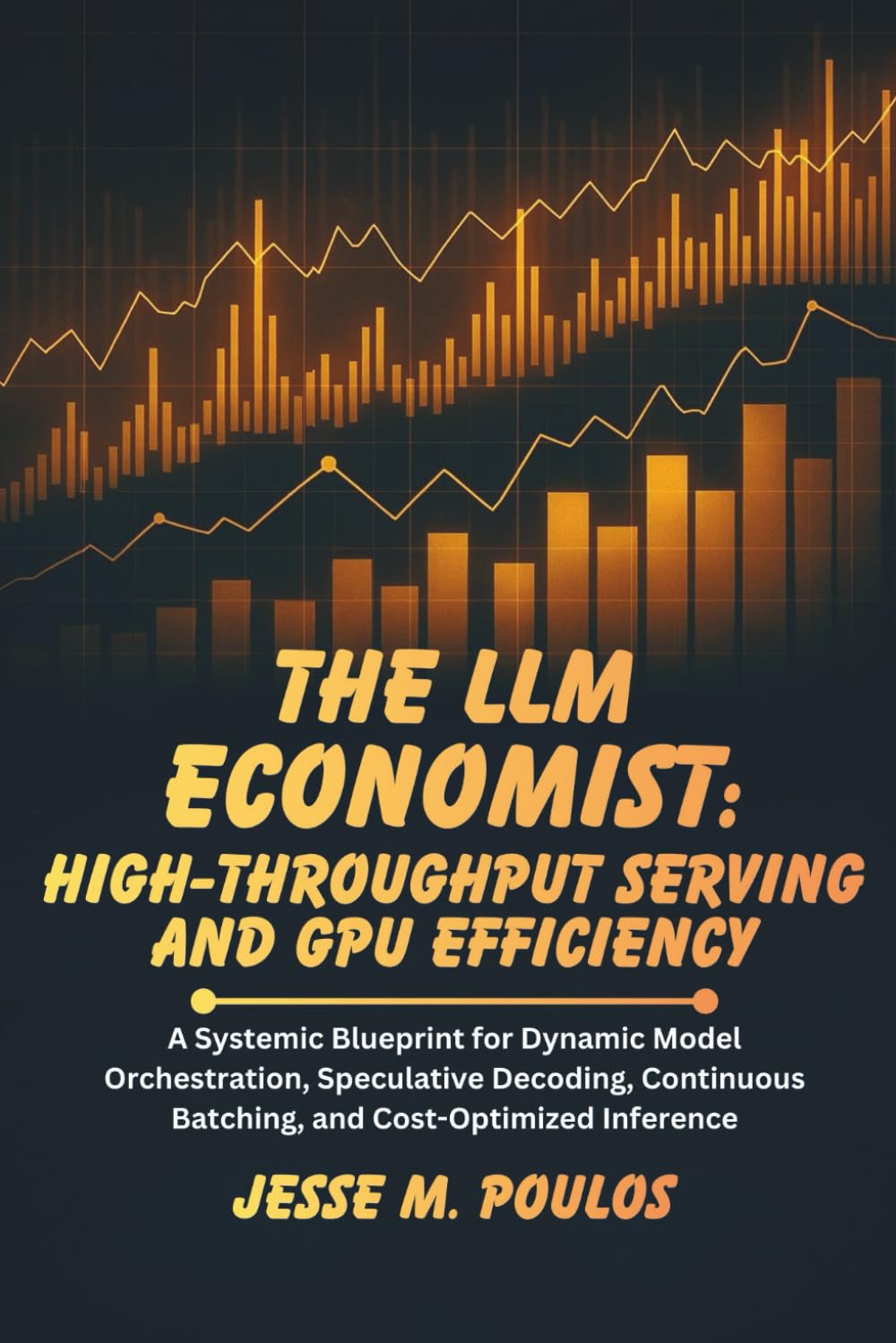 THE LLM ECONOMIST: HIGH-THROUGHPUT SERVING AND GPU EFFICIENCY: A Systemic Blueprint for Dynamic Model Orchestration, Speculative Decoding, Continuous Batching, and Cost-Optimized Inference