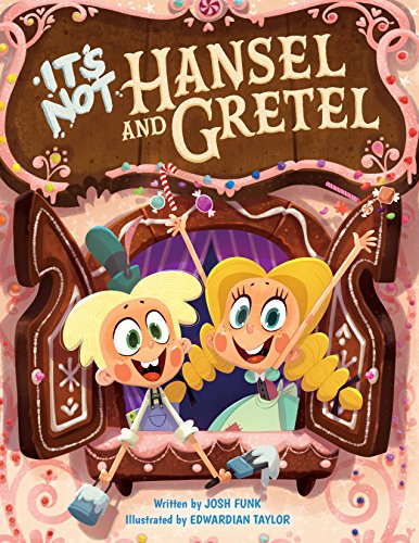Cover of It's Not Hansel and Gretel (It’s Not a Fairy Tale Book 2)