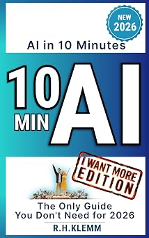 AI in 10 Minutes - The Only Guide You Dont Need for 2026 Master ChatGPT, Manus, and Any AI Tool with One Simple PromptA Hands-On Quick Start for Complete Beginners Generation AI
