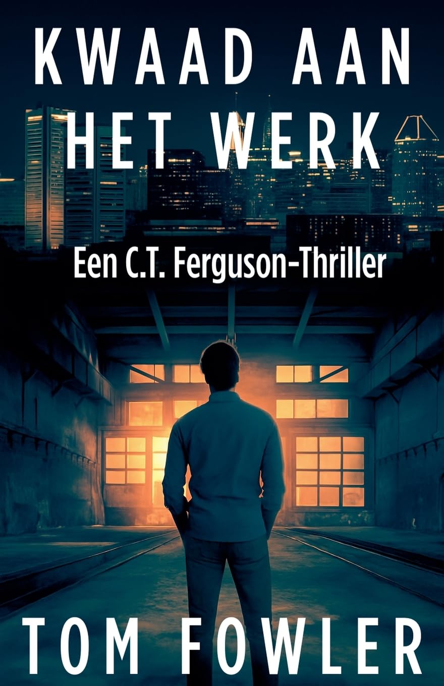 Kwaad Aan Het Werk: 3 (de C.T. Ferguson-Mysterieserie)