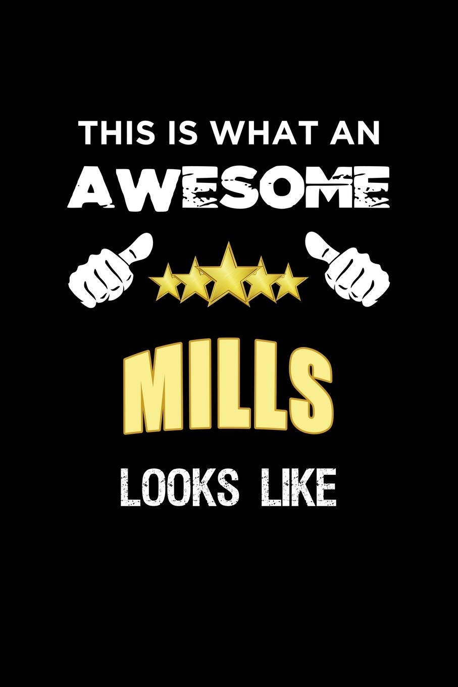 This Is What An Awesome Mills Looks Like: Personalized Journal With Name Blank Lined Customized Notebook Diary Planner Gifts