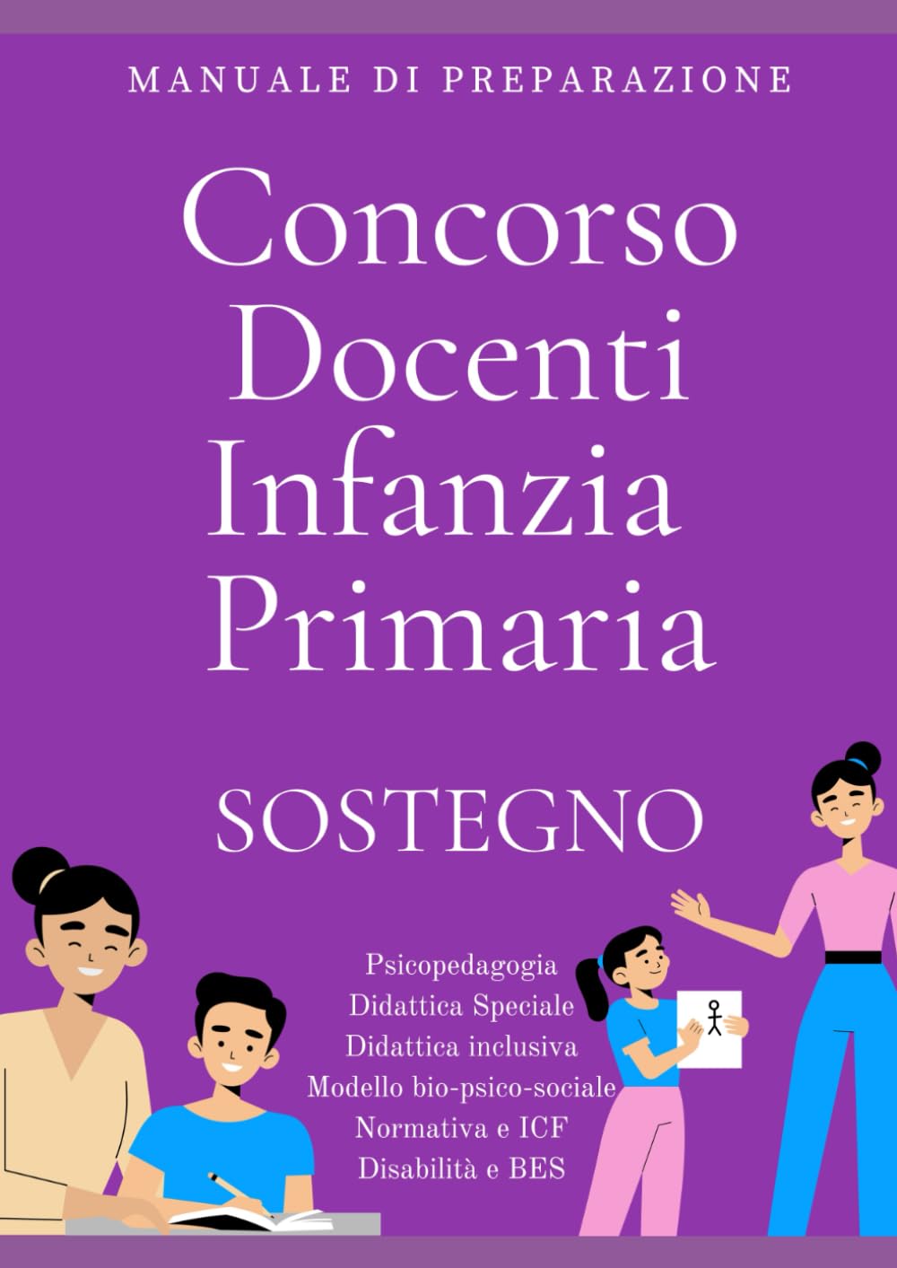Concorso docenti SOSTEGNO Infanzia e Primaria: Manuale di preparazione