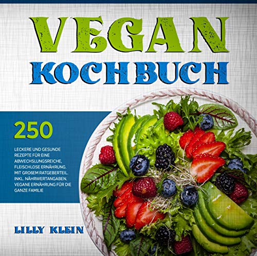 VEGAN KOCHBUCH: 250 leckere und gesunde Rezepte für eine abwechslungs VEGAN KOCHBUCH: 250 leckere und gesunde Rezepte für eine abwechslungs