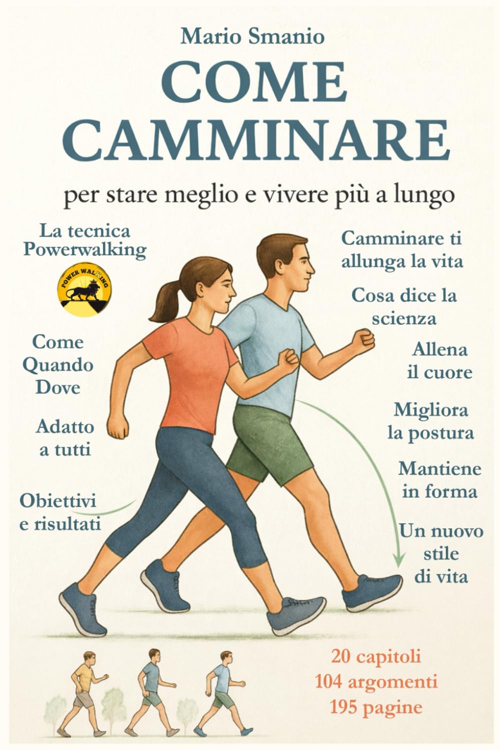 CAMMINARE BENE: PER VIVERE MEGLIO E PIU' A LUNGO