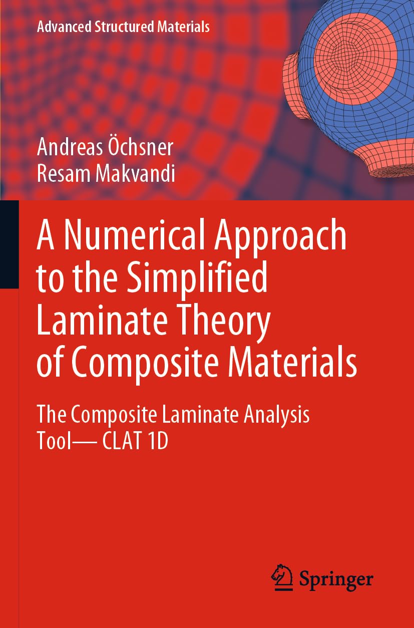 A Numerical Approach to the Simplified Laminate Theory of Composite Materials: The Composite Laminate Analysis Tool―CLAT 1D: 202