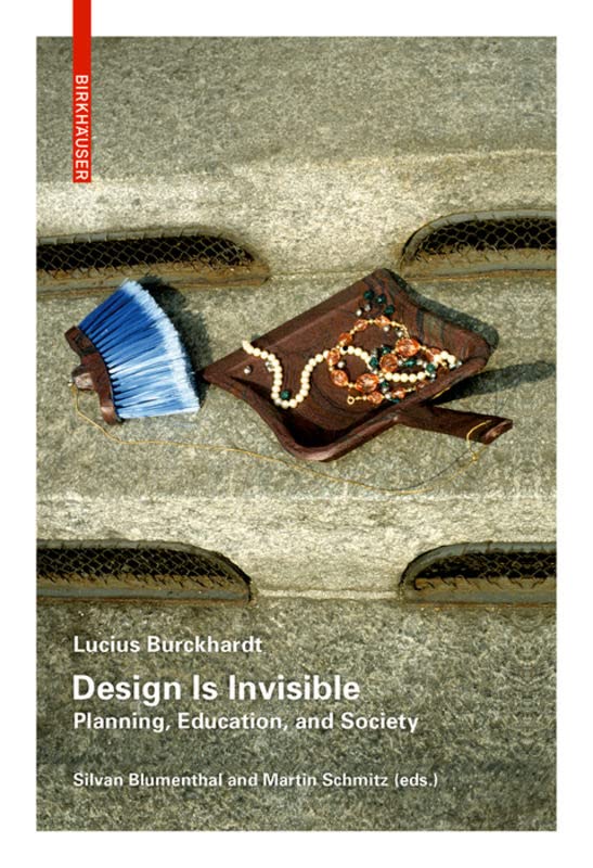 Design Is Invisible livre sur l'urbanisme et la sociologie de Lucius Burckhardt