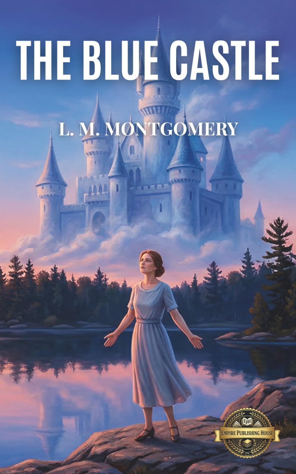 The Blue Castle (Annotated): A Beloved Clean Romance And Heartwarming 1920s Fiction Classic Essential For Women's Literature Curriculum, Cozy Mystery Fans, And Historical Romance Readers