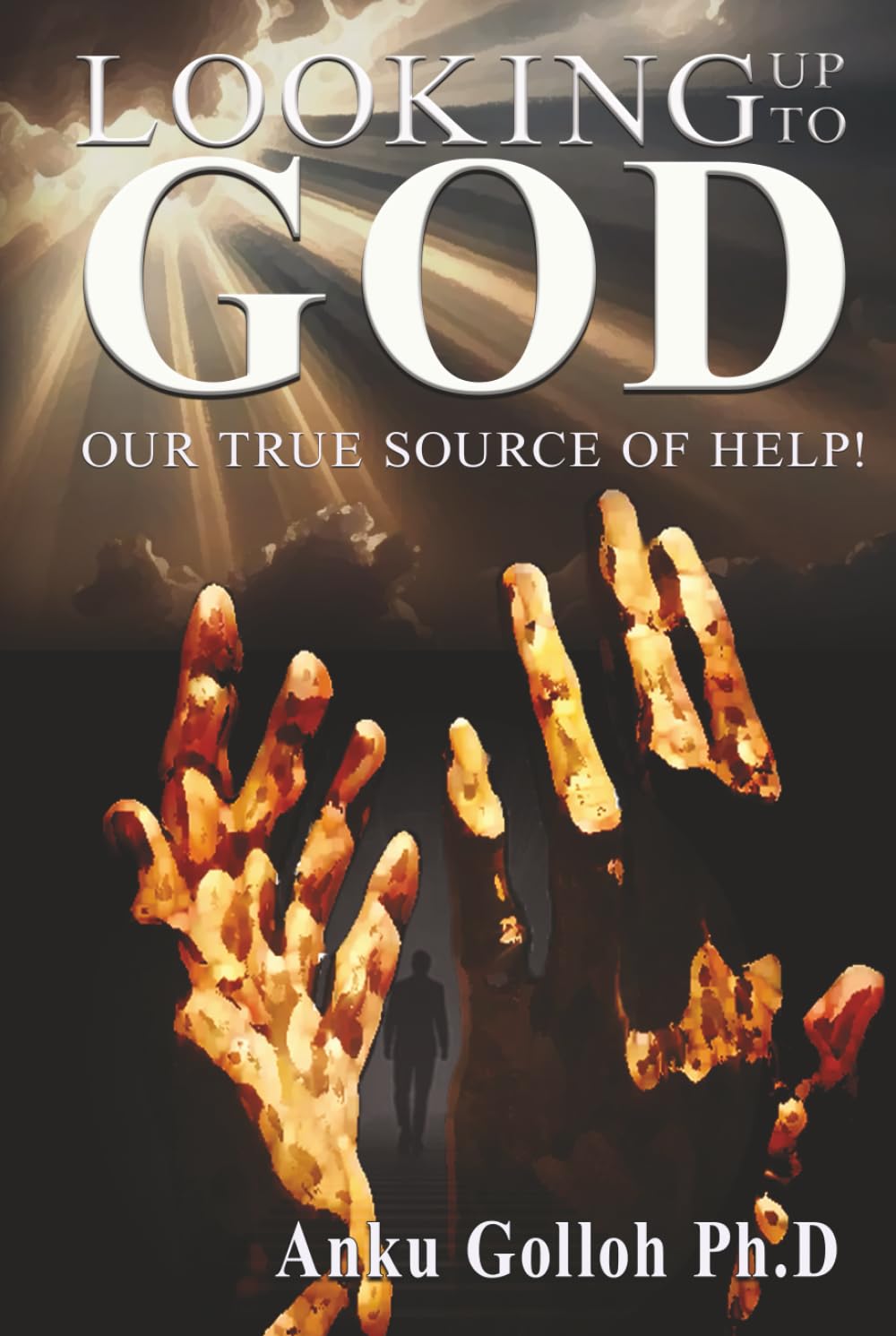 LOOKING UP TO GOD: Our True Source Of Help