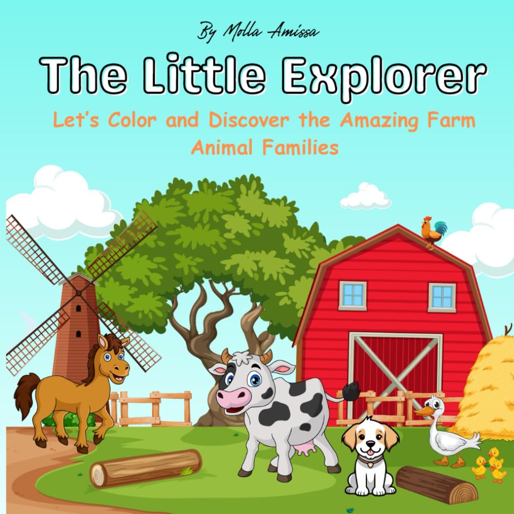 The Little Farm Explorer: Discover and Colour Fun Animals: Your Little Explorer: Farm Animals Colouring & Activity Book