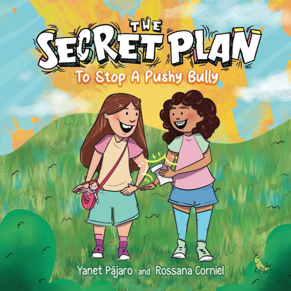 The Secret Plan to Stop a Pushy Bully (The Secret Plan Books) Corniel