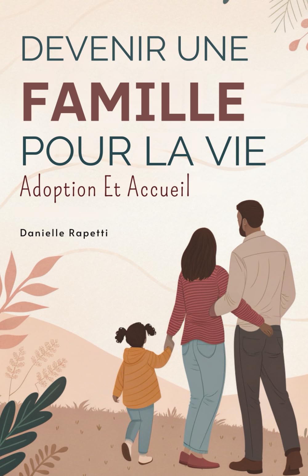 Devenir Une Famille Pour La Vie: Adoption Et Accueil