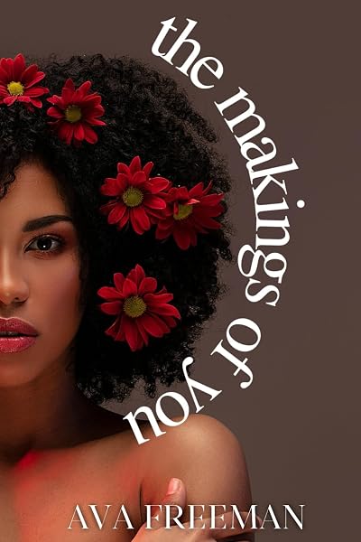 Cover of The Makings of You by Ava Freeman