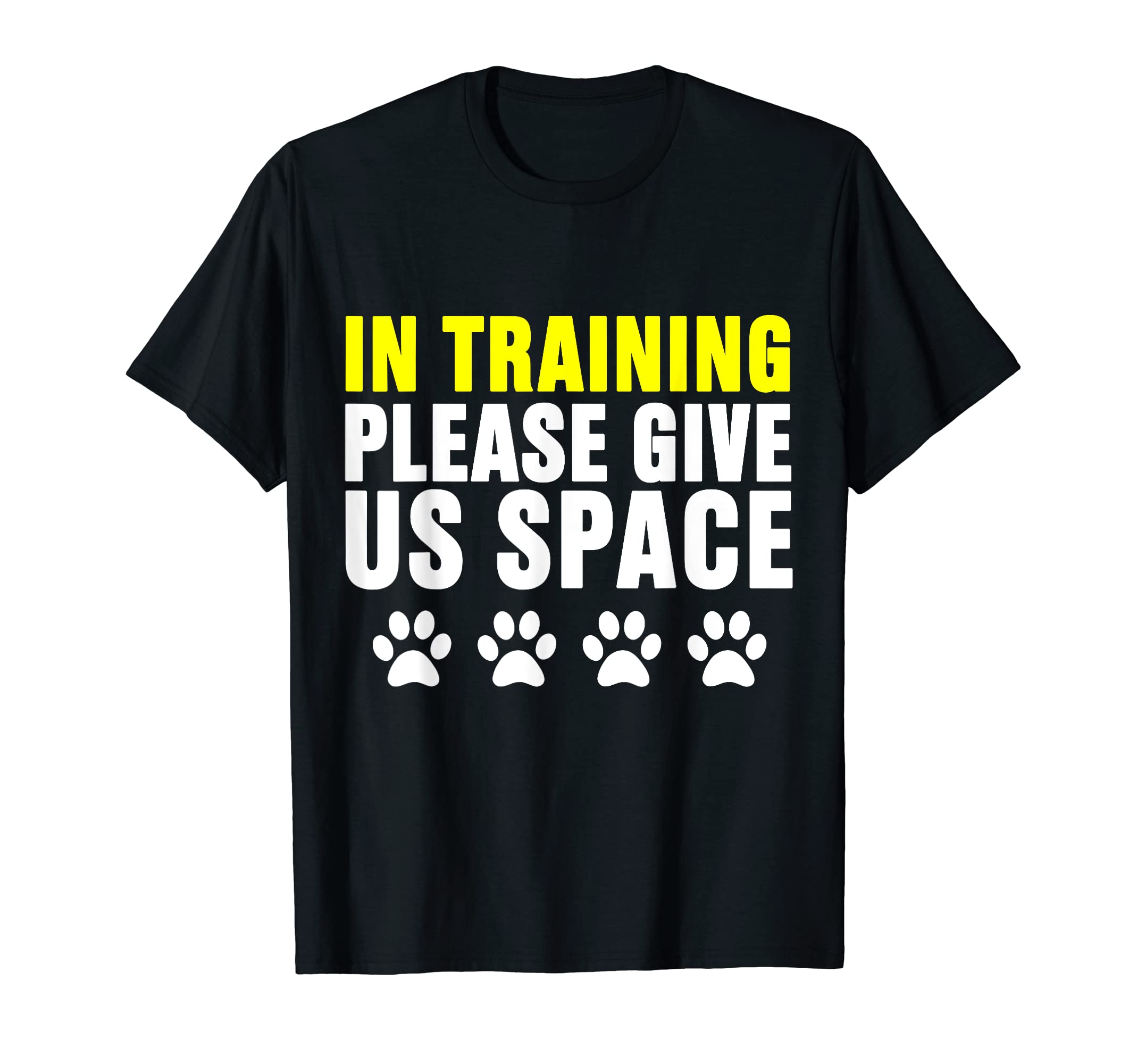 In Training Please Give Us Space Dog TrainersIn Training Please Give Us Space Dog Reactive Dog Trainers T-ShirtOEKO-TEX STANDARD 100
