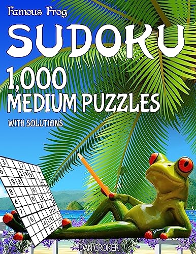 Famous Frog Sudoku 1,000 Medium Puzzles With Solutions: A Beach Bum Series 2 Book (Beach Bum Sudoku Series 2)