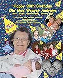Happy 90th Birthday, Ola Mae Weaver Andrews: Mae, Mama, Grandmommy, Granny Mae
