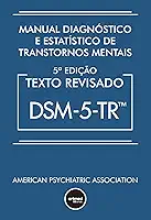 Manual Diagnóstico e Estatístico de Transtornos Mentais - DSM-5-TR: Texto Revisado