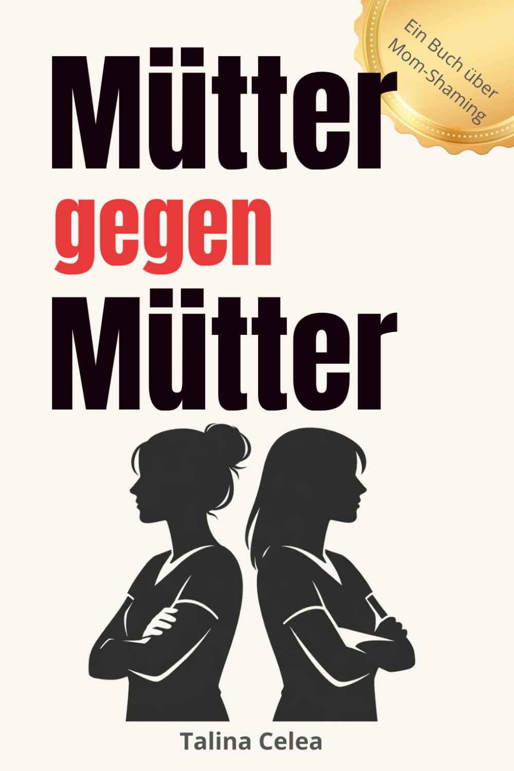 Mütter gegen Mütter: Warum wir aufhören müssen, uns gegenseitig zu beurteilen.