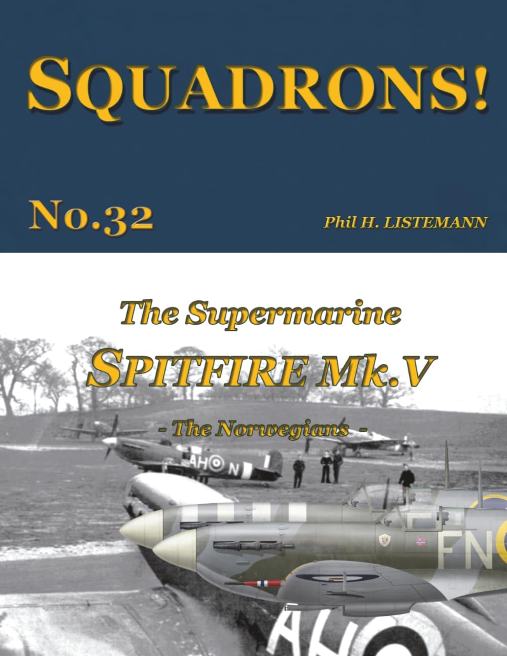 The Supermarine Spitfire Mk V: The Norwegians: 32 (SQUADRONS!)