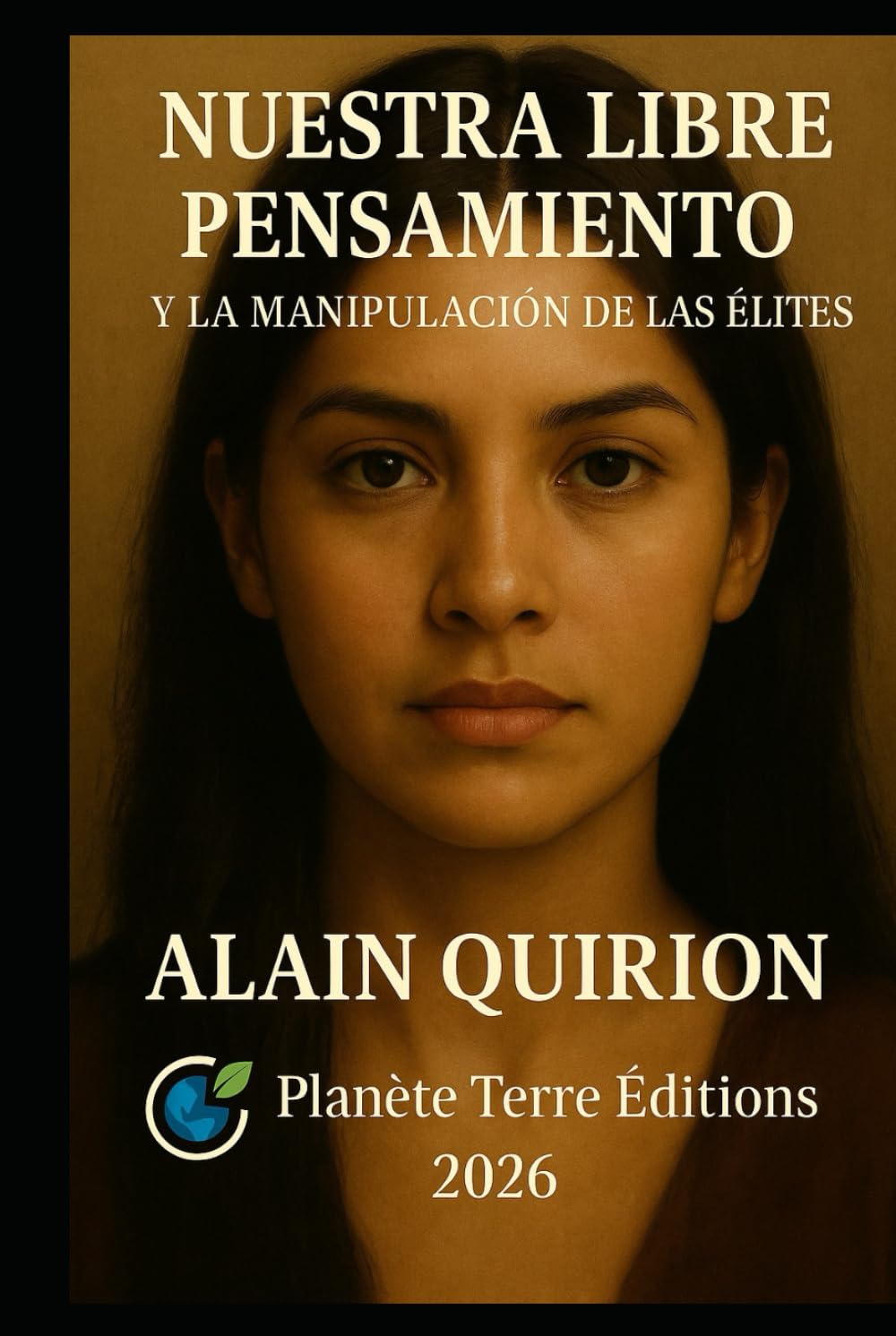 Nuestro Pensamiento Libre: y la Manipulación de las Élites