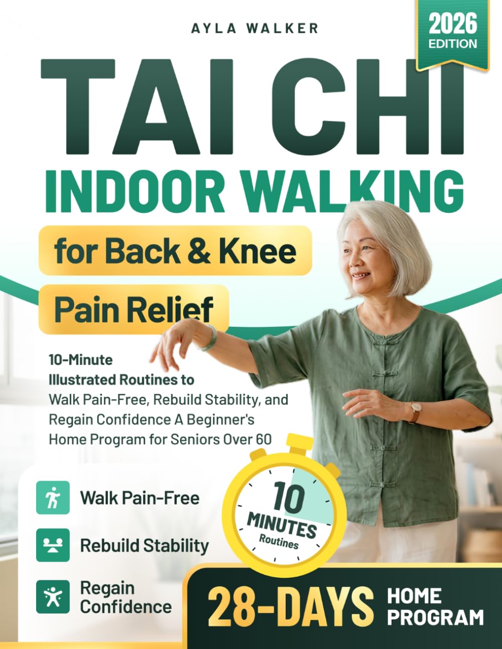 Tai Chi Indoor Walking For Back & Knee Pain Relief: 10-Minute Illustrated Routines to Walk Pain-Free, Rebuild Stability, and Regain Confidence — A Beginner’s Home Program for Seniors Over 60